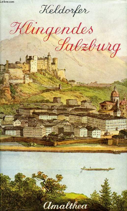 KLINGENDES SALZBURG, Kleine Musikgeschichte der Mozart-Stadt