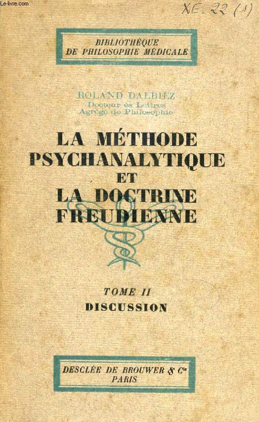 LA METHODE PSYCHANALYTIQUE ET LA DOCTRINE FREUDIENNE, TOME II, DISCUSSIONS
