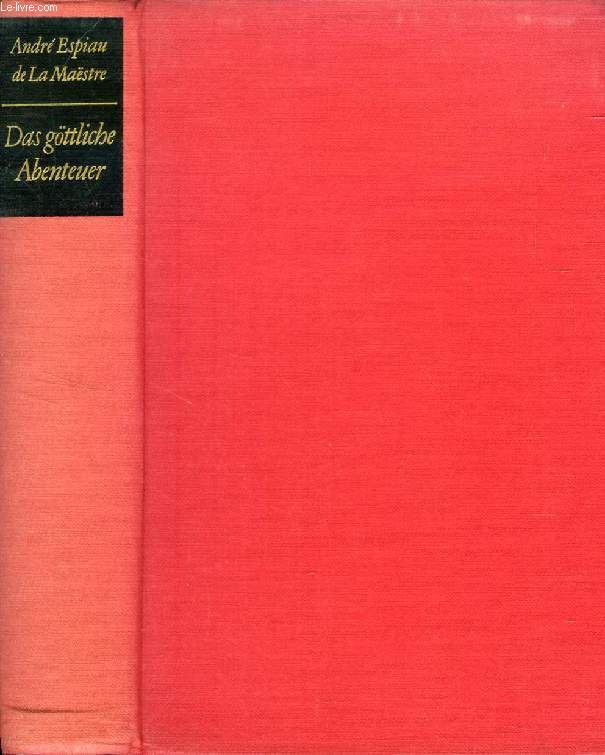 DAS GTTLICHE ABENTEUER, Paul Claudel und sein Werk