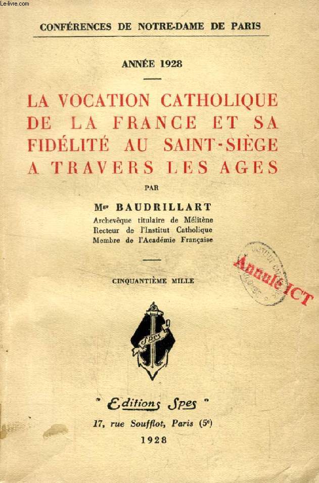 LA VOCATION CATHOLIQUE DE LA FRANCE ET SA FIDELITE AU SAINT-SIEGE A TRAVERS LES AGES