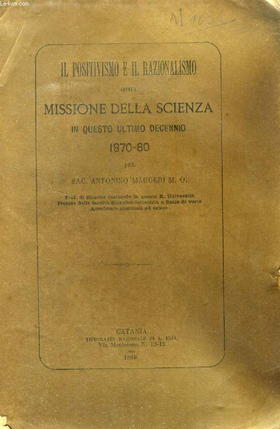 IL POSITIVISMO ED IL RAZIONALISMO, OSSIA MISSIONE DELLA SCIENZA IN QUESTO ULTIMO DECENNIO, 1870-1880