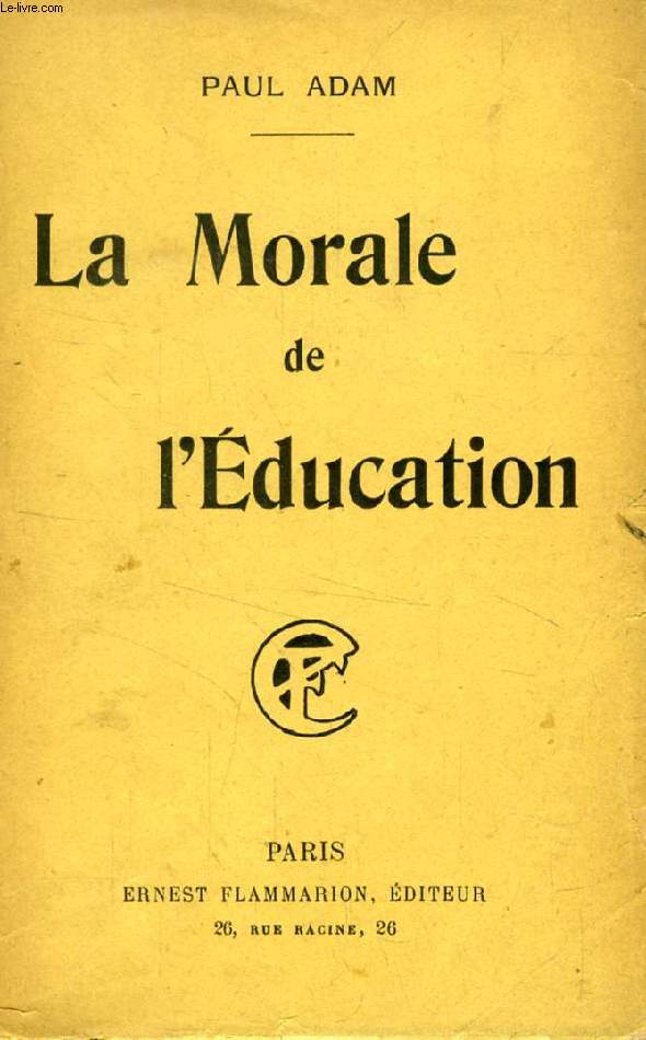 LA MORALE DE L'EDUCATION (LA VIE DES ELITES)