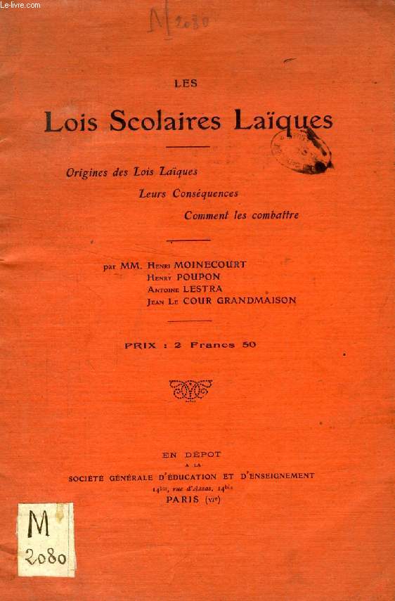 LES LOIS SCOLAIRES LAIQUES, Origines des lois laques, Leurs consquences, Comment les combattre