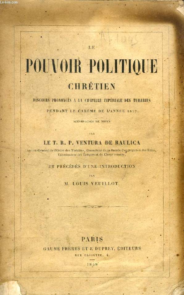 LE POUVOIR POLITIQUE CHRETIEN, DISCOURS PRONONCES A LA CHAPELLE IMPERIALE DES TUILERIES PENDANT LE CAREME DE L'ANNEE 1857