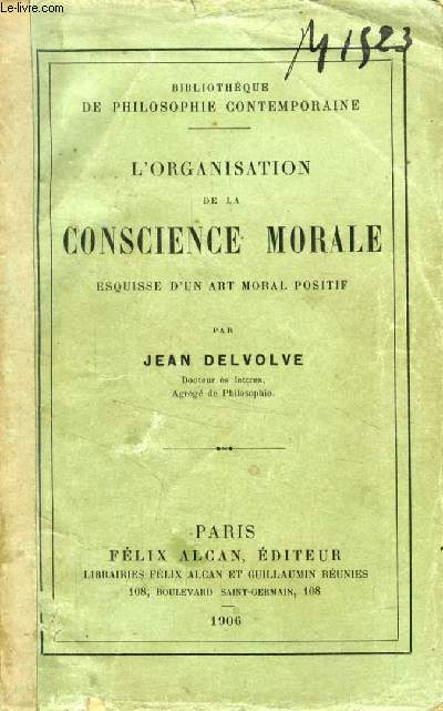 L'ORGANISATION DE LA CONSCIENCE MORALE, ESQUISSE D'UN ART MORAL POSITIF