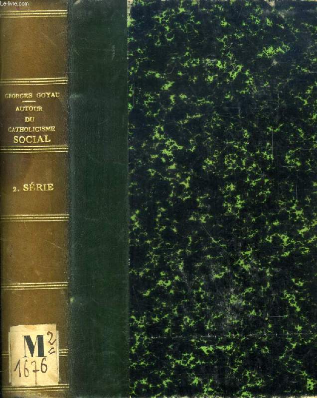 AUTOUR DU CATHOLICISME SOCIAL, 2e SERIE (La dmocratie chrtienne, Le Monastre au Moyen Age, Figurines franciscaines, Lon Oll-Laprune, Charles Lecour-Grandmaison, Les Congrs catholiques sociaux, Le devoir d'aujourd'hui, L'Eglise et les courants...)