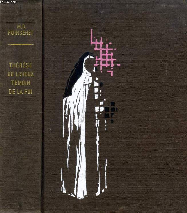 THERESE DE LISIEUX TEMOIN DE LA FOI