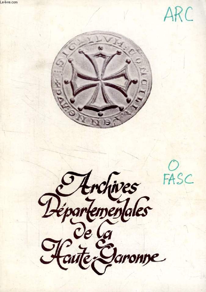 ETAT SOMMAIRE DES FONDS CONSERVES AUX ARCHIVES DE LA HAUTE-GARONNE