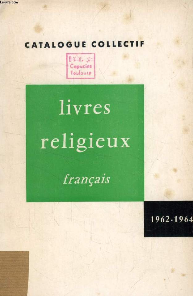CATALOGUE COLLECTIF DES LIVRES RELIGIEUX, 1962-1964