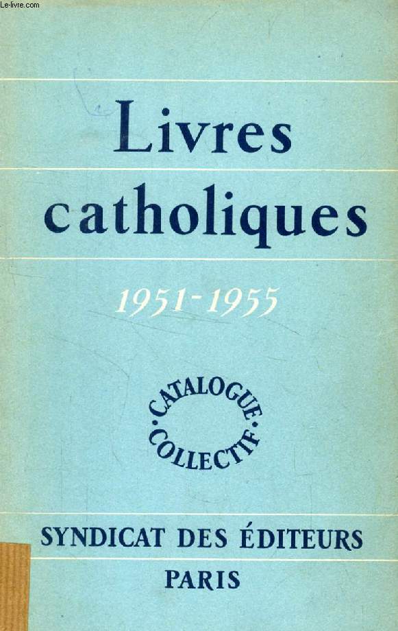LIVRES CATHOLIQUES, 1951-1955, CATALOGUE COLLECTIF