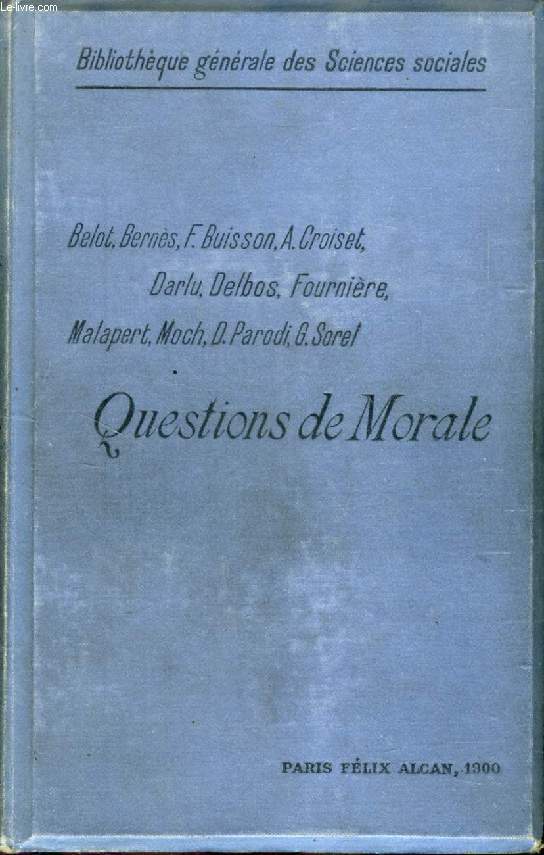 QUESTIONS DE MORALE, LECONS PROFESSEES AU COLLEGE LIBRE DES SCIENCES SOCIALES