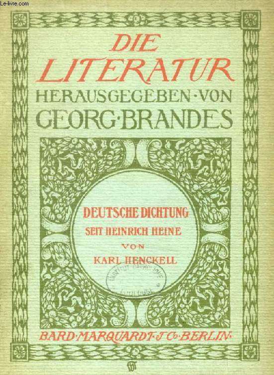 DEUTSCHE DICHTER SEIT HEINRICH HEINE (DIE LITERATUR, Von GEORG BRANDES)