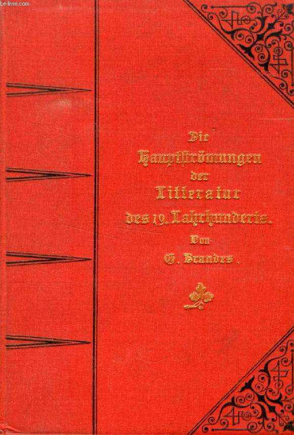 DIE ROMANTISCHE SCHULE IN DEUTSCHLAND (Die Hauptstrmungen der Litteratur des 19. Jahrhunderts, Zweiter Band)