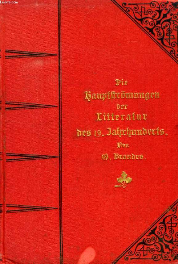 DIE ROMANTISCHE SCHULE IN FRANKREICH (Die Hauptstrmungen der Litteratur des 19. Jahrhunderts, Fnfter Band)