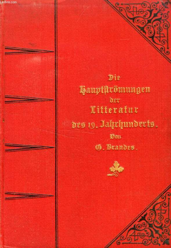 DAS JUNGE DEUTSCHLAND (Die Hauptstrmungen der Litteratur des 19. Jahrhunderts, Sechster Band)