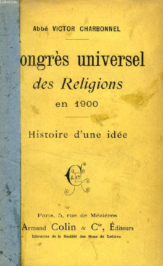 CONGRES UNIVERSEL DES RELIGIONS EN 1900, HISTOIRE D'UNE IDEE