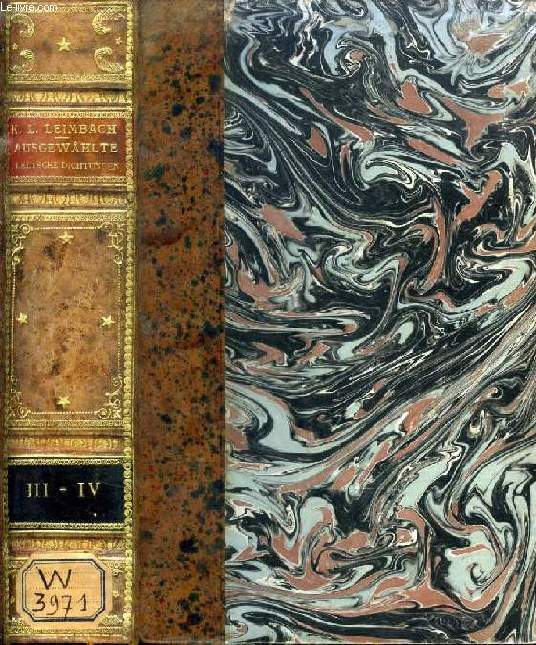 AUSGEWHLTE DEUTSCHE DICHTUNGEN FR LEHRER UND FREUNDE DER LITTERATUR, III-IV THEILE (1 VOL.)