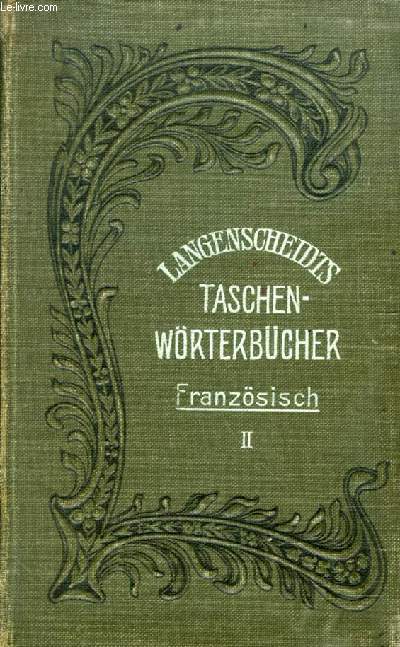 TASCHENWRTERBUCH DER FRANZSISCHEN UND DEUTSCHEN SPRACHE, II. TEIL, DEUTSCH-FRANZSISCH