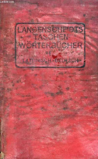 TASCHENWRTERBUCH DER LATEINISCHEN UND DEUTSCHEN SPRACHE, I. TEIL, LATEINISCH-DEUTSCH