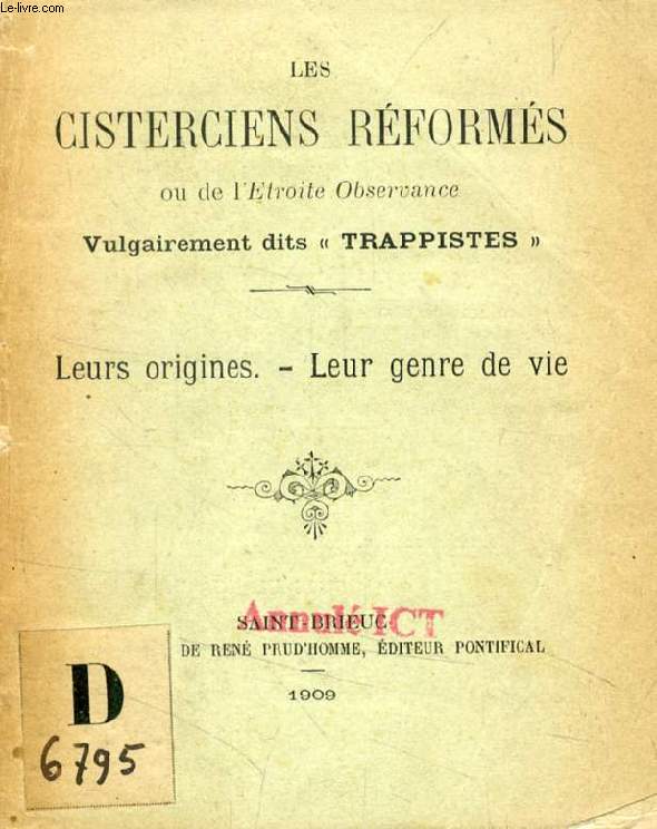 LES CISTERCIENS REFORMES, OU L' 'ETROITE OBSERVANCE', VULGAIREMENT DITS 'TRAPPISTES'