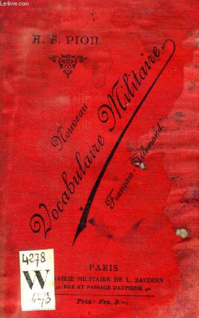 NOUVEAU VOCABULAIRE MILITAIRE FRANCAIS-ALLEMAND, A l'usage de MM. les Officiers, Mdecins et Chirurgiens de l'Arme et des Candidats  l'Ecole Militaire