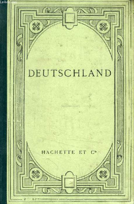 DEUTSCHLAND, EXTRAITS DE ROMANS ET NOUVELLES EN ALLEMAND SUR L'ALLEMAGNE CONTEMPORAINE (I, Das Reich. II, Bauer und Land. III, Handel und Gewerbe. IV, Deutschland in Waffen. V, Deutschtum im Ausland.)