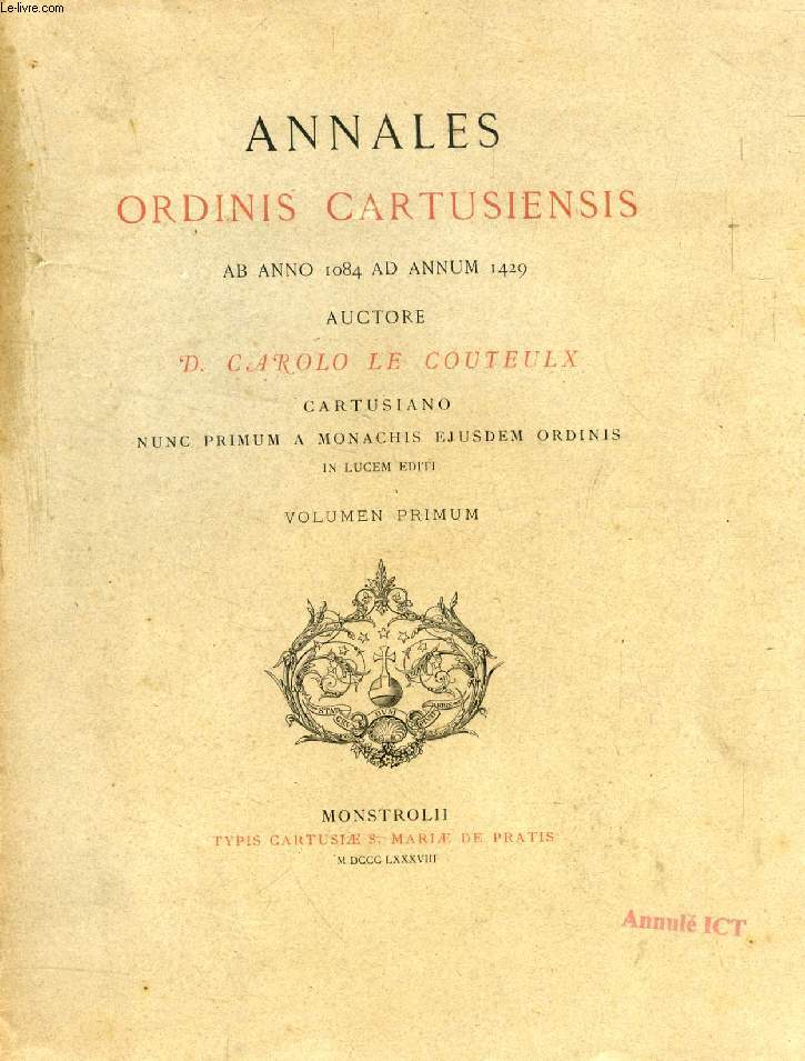 ANNALES ORDINIS CARTUSIENSIS AB ANNO 1084 AD ANNUM 1429, VOLUMEN I