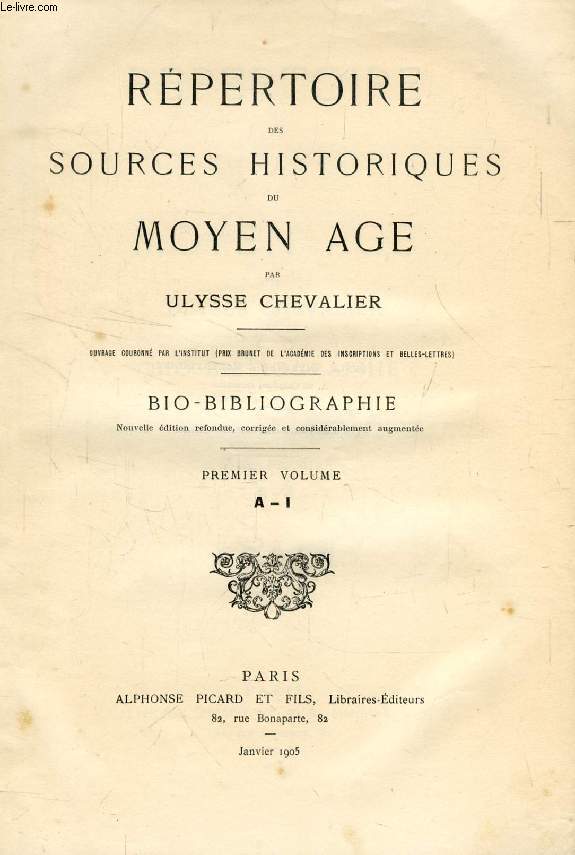 REPERTOIRE DES SOURCES HISTORIQUES DU MOYEN AGE, BIO-BIBLIOGRAPHIE, 9 TOMES (FASCICULES), A-Z