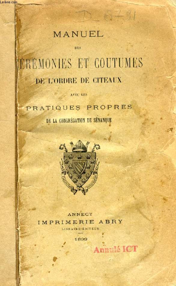 MANUEL DES CEREMONIES ET COUTUMES DE L'ORDRE DE CITEAUX AVEC LES PRATIQUES PROPRES DE LA CONGREGATION DE SENANQUE