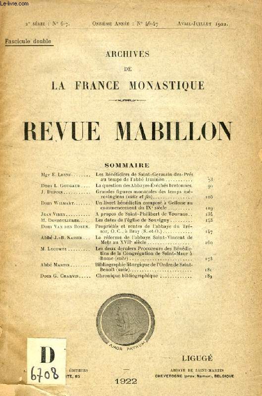 REVUE MABILLON, ARCHIVES DE LA FRANCE MONASTIQUE, 11e ANNEE, 2e SERIE, N 6-7, AVRIL-JUILLET 1922 (Sommaire: Mgr E. Lesne. Les Bnficiers de Saint-G ermain-des-Prs au temps de l'abb Irminon. Dom L. Gougaud. La question des Abbayes-vchs bretonnes...)