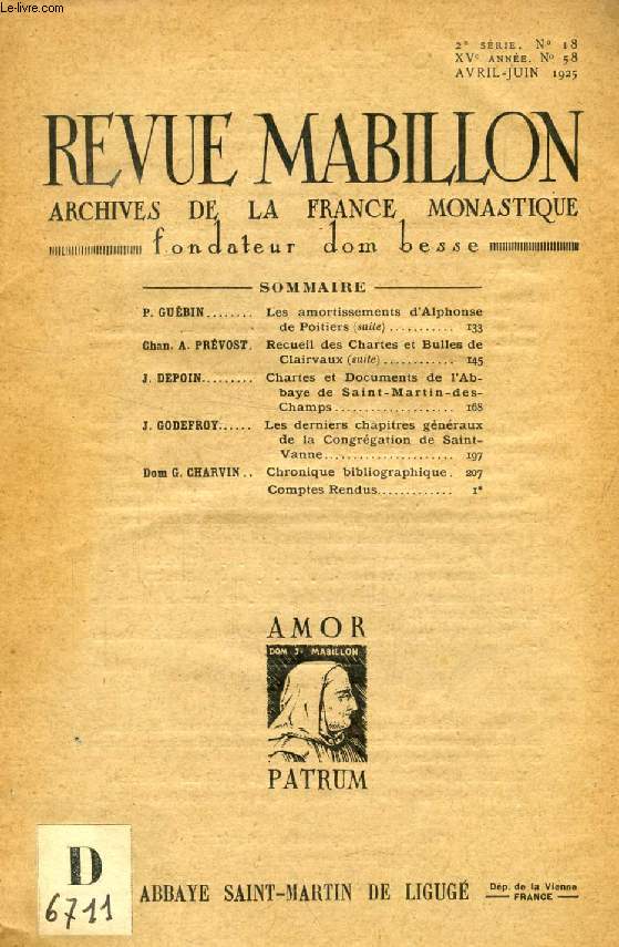 REVUE MABILLON, ARCHIVES DE LA FRANCE MONASTIQUE, 15e ANNEE, 2e SERIE, N 18, AVRIL-JUIN 1925 (Sommaire: P. GUBIN. Les amortissements d'Alphonse de Poitiers (suite). Chan. A. PRVOST. Recueil des Chartes et Bulles de Clairvaux (suite). J. DEPOIN...)