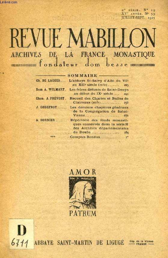 REVUE MABILLON, ARCHIVES DE LA FRANCE MONASTIQUE, 15e ANNEE, 2e SERIE, N 19, JUILLET-SEPT. 1925 (Sommaire: Ch. DE LAGGER. L'abbaye St-Salvy d'Albi du VIe au XIIe sicle (suite). Dom A. WILMART. Les frres dfunts de Saint-Denys au dbut du IXe sicle...)