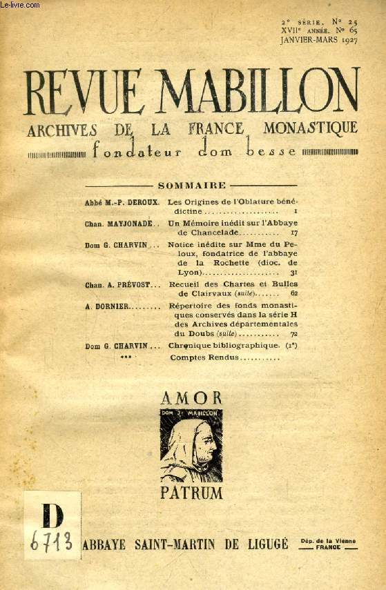 REVUE MABILLON, ARCHIVES DE LA FRANCE MONASTIQUE, 17e ANNEE, 2e SERIE, N 25, JAN.-MARS 1927 (Sommaire: Abb M.-P. DEROUX. Les Origines de l'Oblature bndictine. Chan. MAYJONADE. Un Mmoire indit sur l'Abbaye de Chancelade. Dom G. CHARVIN. Notice...)