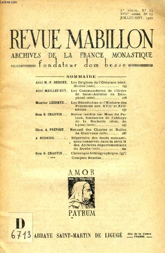 REVUE MABILLON, ARCHIVES DE LA FRANCE MONASTIQUE, 17e ANNEE, 2e SERIE, N 27, JUILLET-SEPT. 1927 (Sommaire: Abb M.-P. DEROUX. Les Origines de l'Oblature bndictine (suite). Abb MAILLET-GUY. Les Commanderies de l'Ordre de Saint-Antoine en Dauphin...)