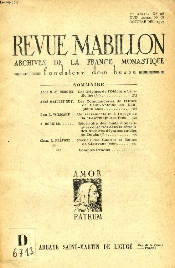 REVUE MABILLON, ARCHIVES DE LA FRANCE MONASTIQUE, 17e ANNEE, 2e SERIE, N 28, OCT.-DEC. 1927 (Sommaire: Abb M.-P. DEROUX. Les Origines de l'Oblature bndictine (fin). Abb MAILLET-GUY. Les Commanderies de l'Ordre de Saint-Antoine en Dauphin (suite)...)