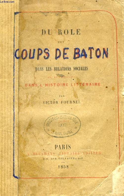 DU ROLE DES COUPS DE BATON DANS LES RELATIONS SOCIALES ET, EN PARTICULIER, DANS L'HISTOIRE LITTERAIRE
