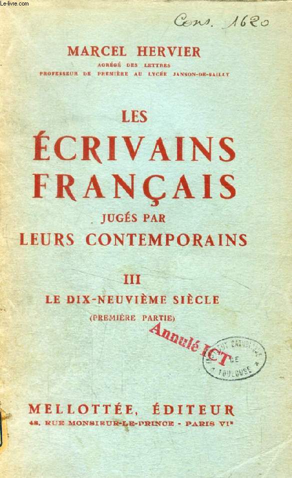 LES ECRIVAINS FRANCAIS JUGES PAR LEURS CONTEMPORAINS, TOME III, LE DIX-NEUVIEME (XIXe) SIECLE, 2 PARTIES