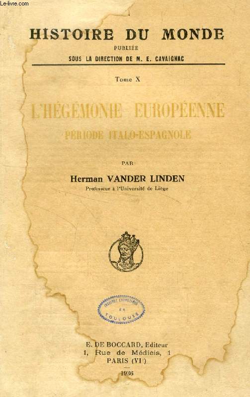 L'HEGEMONIE EUROPEENNE, PERIODE ITALO-ESPAGNOLE (HISTOIRE DU MONDE, TOME X)