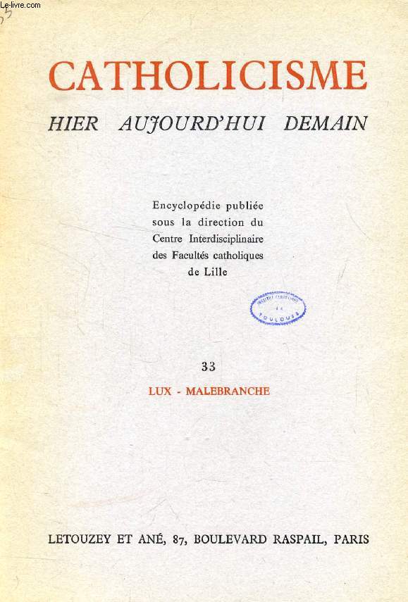 CATHOLICISME HIER, AUJOURD'HUI, DEMAIN, FASC. 33, LUX - MALEBRANCHE