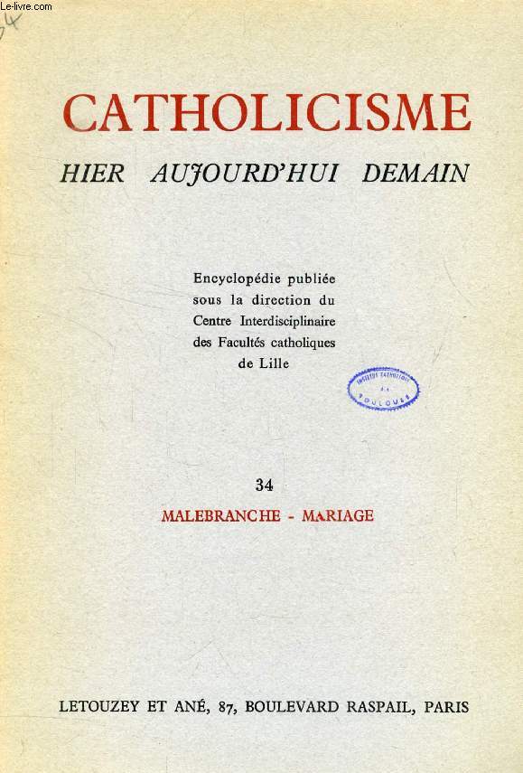 CATHOLICISME HIER, AUJOURD'HUI, DEMAIN, FASC. 34, MALEBRANCHE - MARIAGE