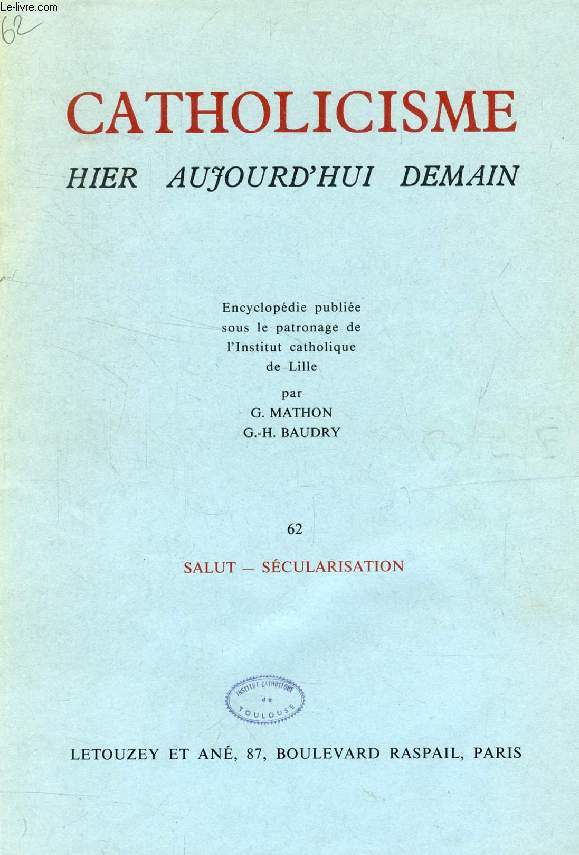 CATHOLICISME HIER, AUJOURD'HUI, DEMAIN, FASC. 62, SALUT - SECULARISATION