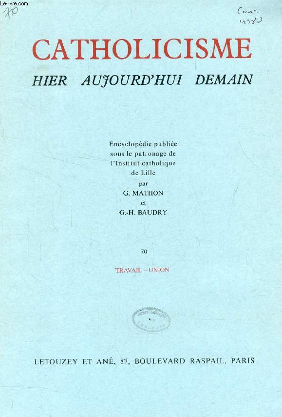 CATHOLICISME HIER, AUJOURD'HUI, DEMAIN, FASC. 70, TRAVAIL - UNION