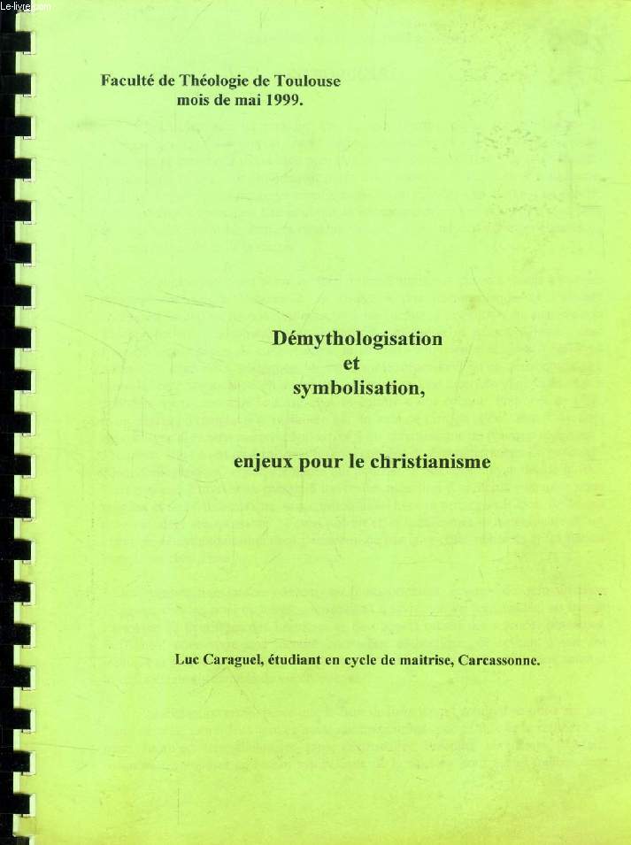 DEMYTHOLOGISATION ET SYMBOLISATION, ENJEUX POUR LE CHRISTIANISME (MEMOIRE)