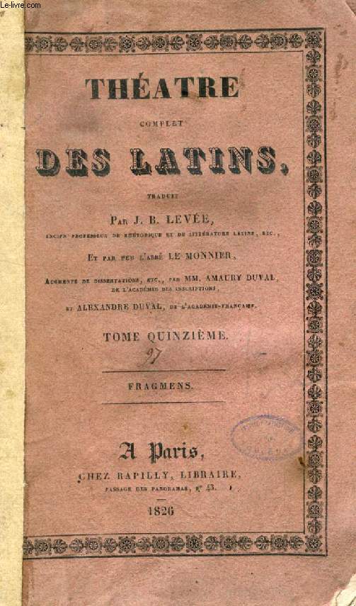 THEATRE COMPLET DES LATINS, TOME XV, FRAGMENTS DES TRAGIQUES ET DES COMIQUES LATINS