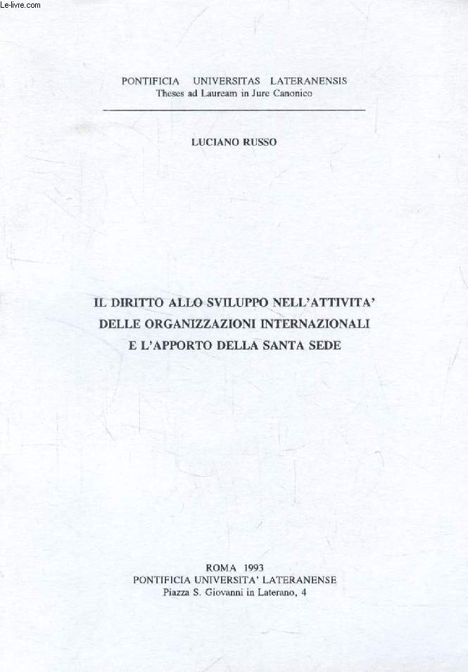 IL DIRITTO ALLO SVILUPPO NELL'ATTIVITA' DELL ORGANIZZAZZIONI INTERNAZIONALI E L'APPORTO DELLA SANTA SEDE (TESI)