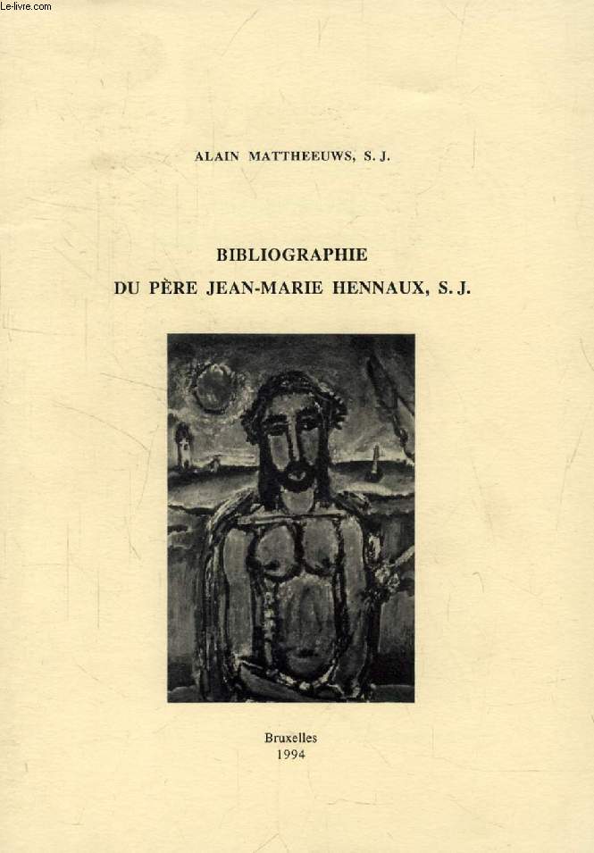 BIBLIOGRAPHIE DU PERE JEAN-MARIE HENNAUX, S. J.