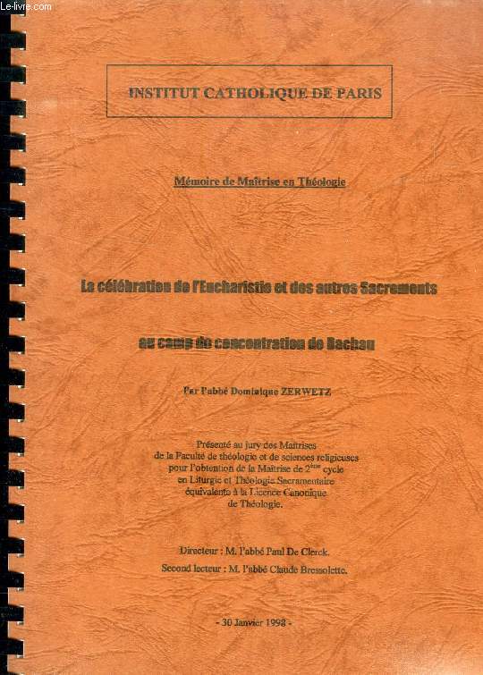LA CELEBRATION DE L'EUCHARISTIE ET DES AUTRES SACREMENTS AU CAMP DE CONCENTRATION DE DACHAU (MEMOIRE)