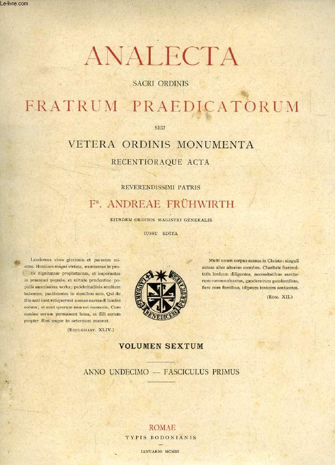 ANALECTA SACRI ORDINIS FRATRUM PRAEDICATORUM, ANNO XI, FASC. I, IAN. 1903 (Summarium: Acta B. Andreae Abellonii, Confessoris Ordinis Praedicatorum. Provisiones canonicae pro utroque Clero Saeculari ac Regulari in insulis PhiLIPPINIS. De Clausura...)