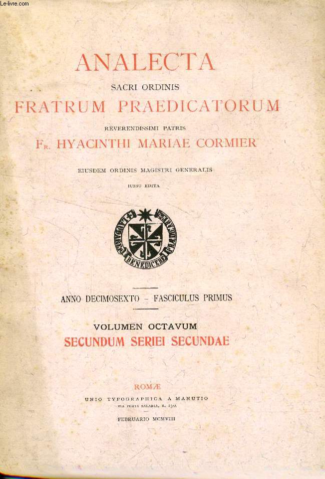 ANALECTA SACRI ORDINIS FRATRUM PRAEDICATORUM, ANNO XVI, FASC. I, FEB. 1908 (Summarium: I. Acta Pontificis Maximi. Allocutio habita m secreto consistorio, die 16 decembris 1907. II. E secretaria Brevium. - De graeco-rutheno-ritu in sept. America...)