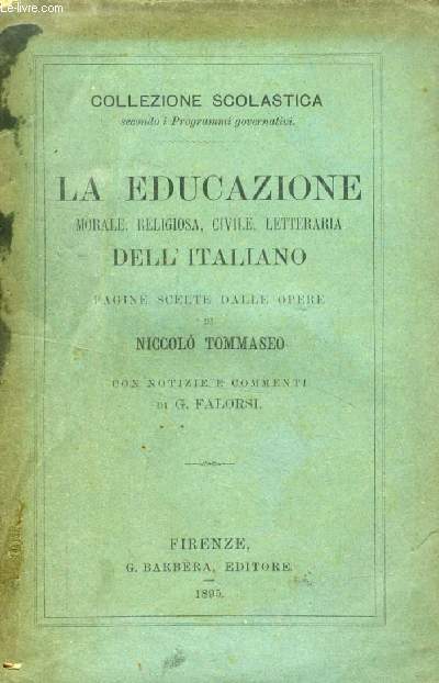 LA EDUCAZIONE MORALE, RELIGIOSA, CIVILE, LETTERARIA DELL'ITALIANO, Pagine Scelte